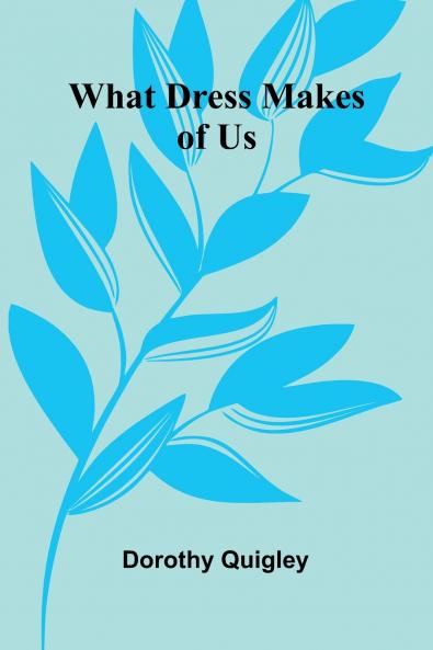 What Dress Makes Of Us