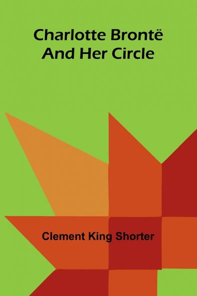 Charlotte Brontë and Her Circle