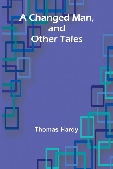 A Changed Man and Other Tales