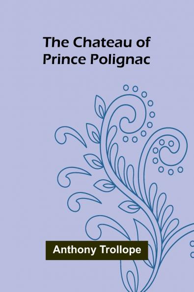 The Chateau of Prince Polignac