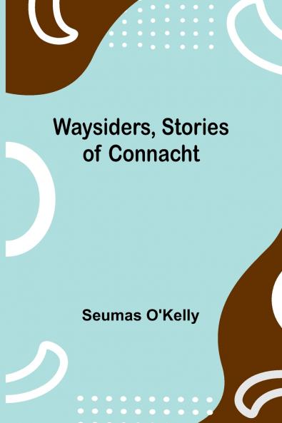 Waysiders Stories Of Connacht