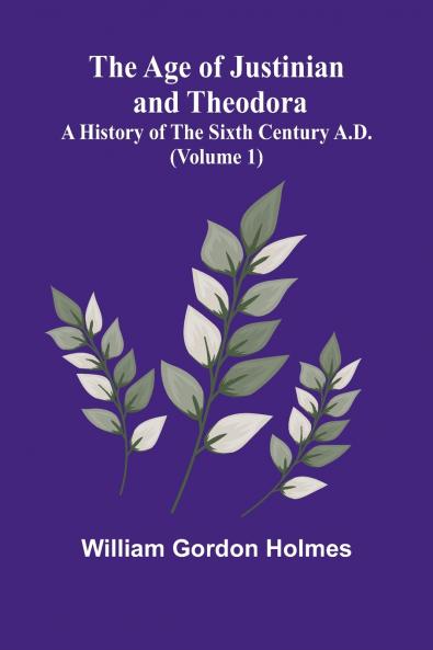 The Age of Justinian and Theodora