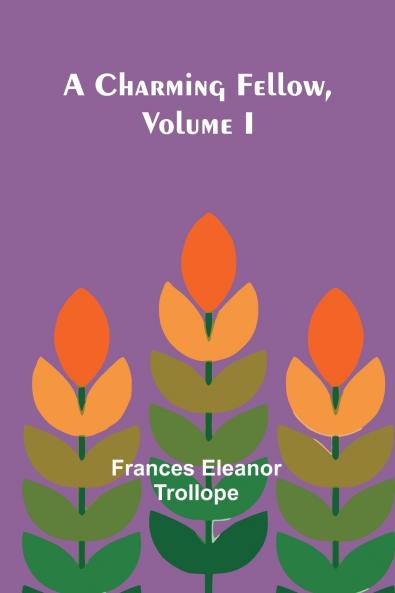 A Charming Fellow Volume I