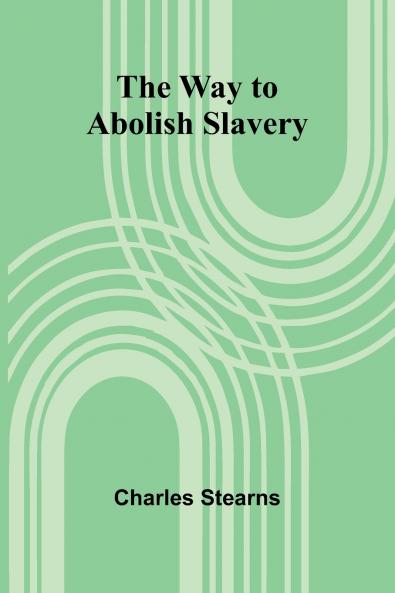 The Way To Abolish Slavery