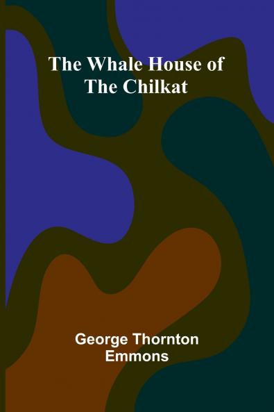 The Whale House Of The Chilkat