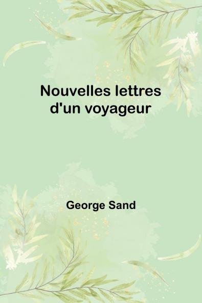 Nouvelles lettres d'un voyageur