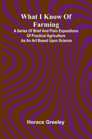 What I Know Of Farming