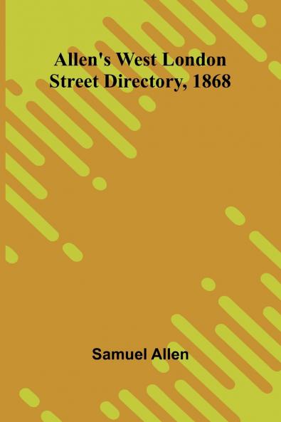 Allen's West London Street Directory 1868