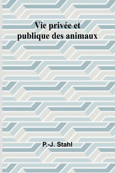Vie privée et publique des animaux