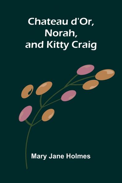 Chateau d'Or Norah and Kitty Craig