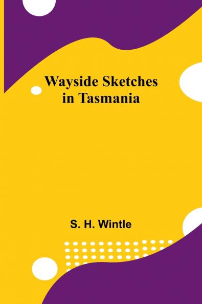 Wayside Sketches In Tasmania