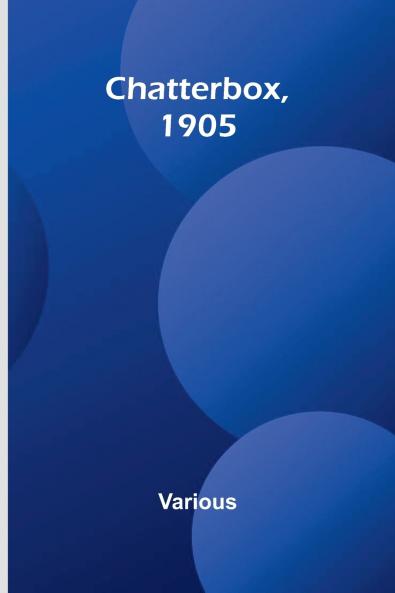Chatterbox 1905