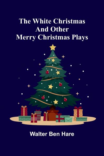 The White Christmas and other Merry Christmas Plays