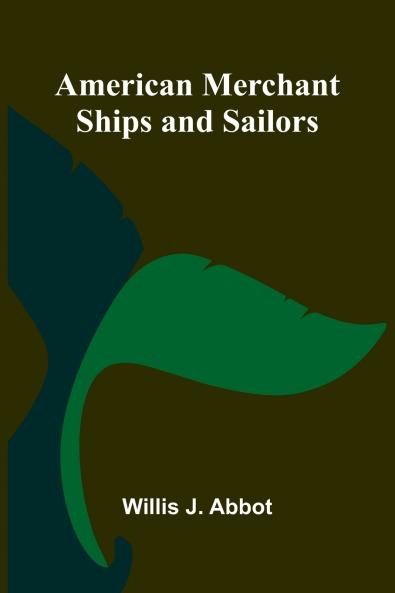 American Merchant Ships and Sailors