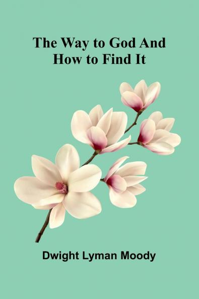 The Way To God And How To Find It