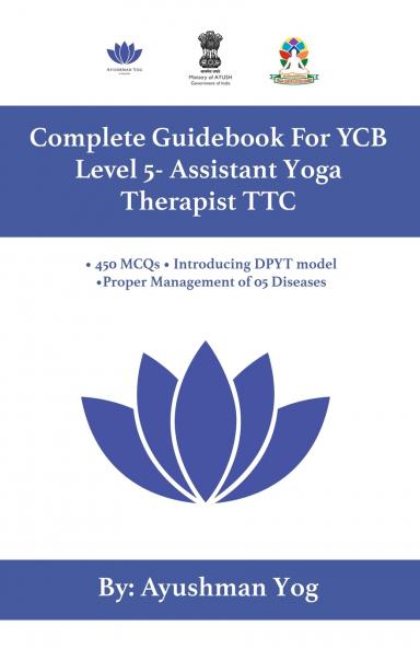 YCB Level 5 Yoga TTC: Complete Guidebook For YCB - Assistant Yoga Therapist