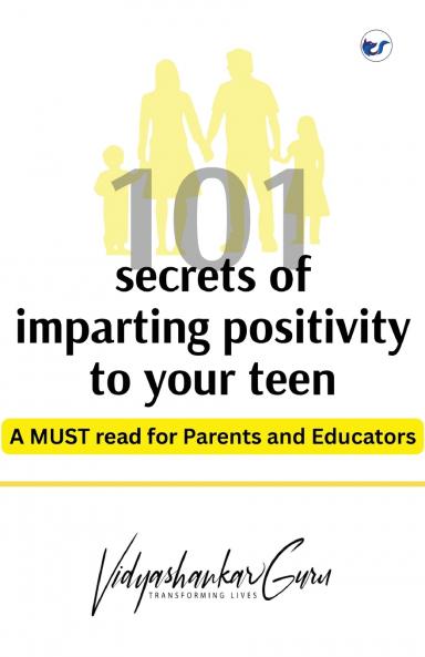 101 secrets of imparting positivity to your teen