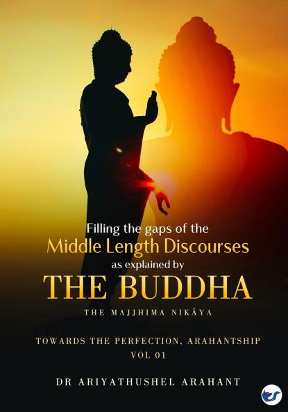 FILLING THE GAPS OF THE MIDDLE-LENGTH DISCOURSES