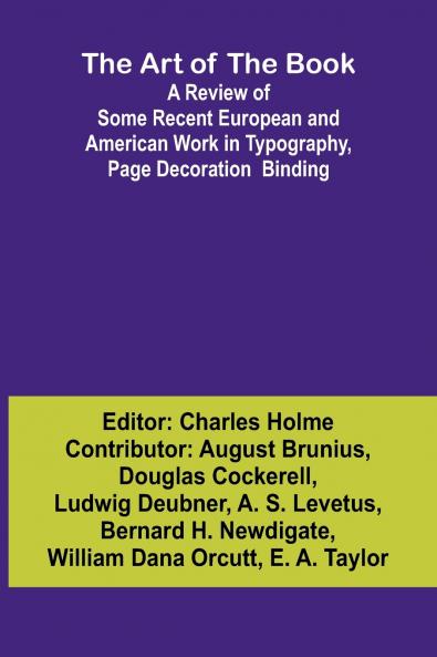 The Art of the Book A Review of Some Recent European and American Work in Typography Page Decoration & Binding