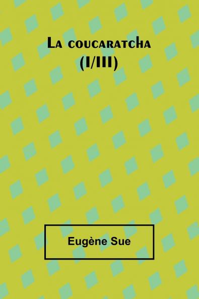 La coucaratcha (I/III)