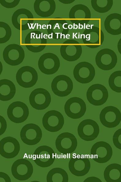 When A Cobbler Ruled The King
