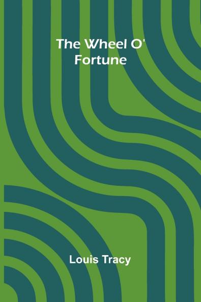 The Wheel O' Fortune