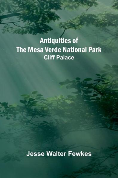 Antiquities of the Mesa Verde National Park