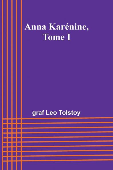 Anna Karénine Tome I