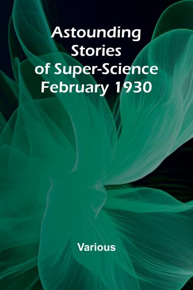 Astounding Stories of Super-Science February 1930