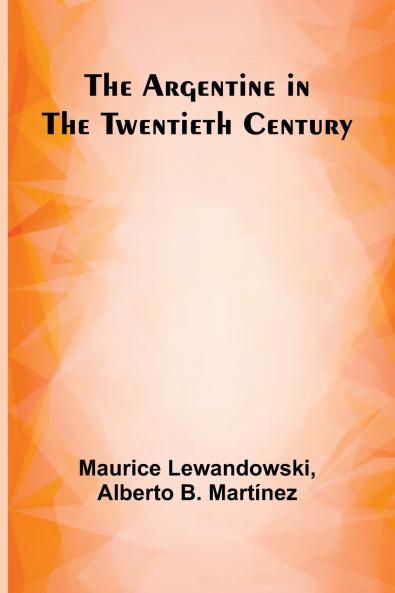 The Argentine In The Twentieth Century