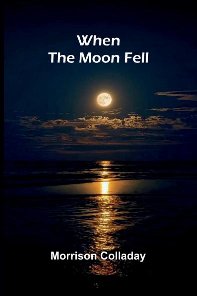 When The Moon Fell