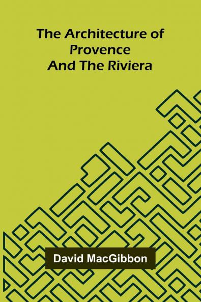 The Architecture of Provence and the Riviera