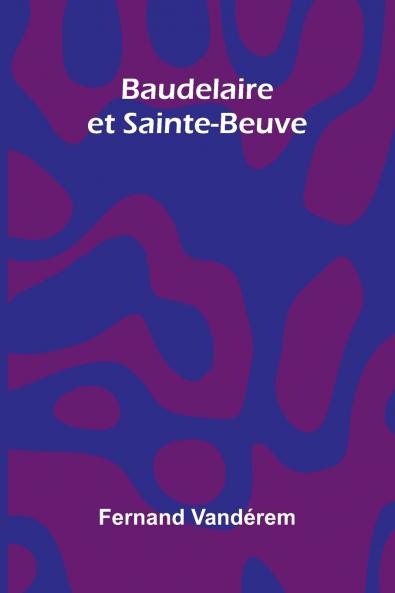 Baudelaire et Sainte-Beuve