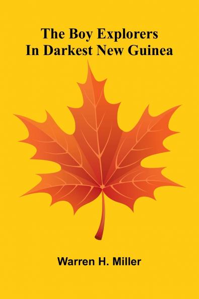The Boy Explorers In Darkest New Guinea