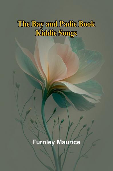 The Bay and Padie Book; Kiddie Songs