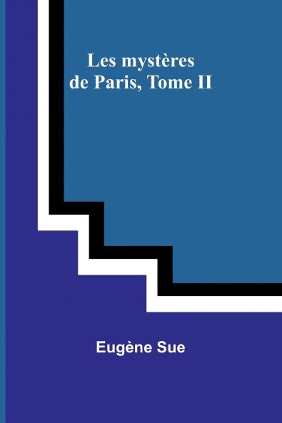Les mystères de Paris Tome II