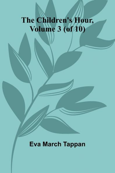 The Children's Hour Volume 3 (of 10)
