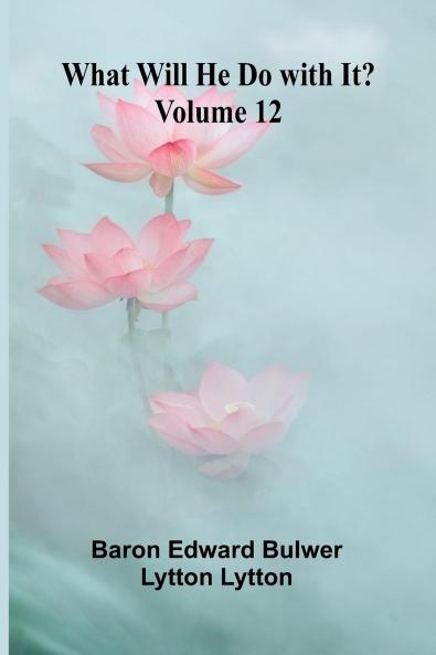 What Will He Do With It?   Volume 12