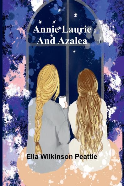 Annie Laurie and Azalea