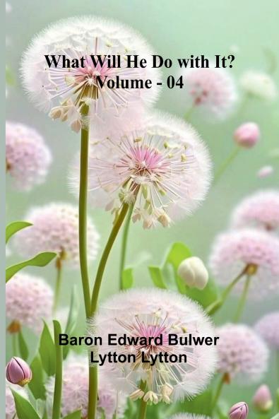 What Will He Do With It?   Volume 04