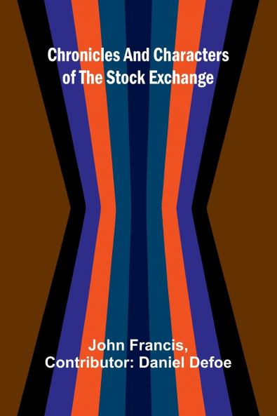 Chronicles and Characters of the Stock Exchange