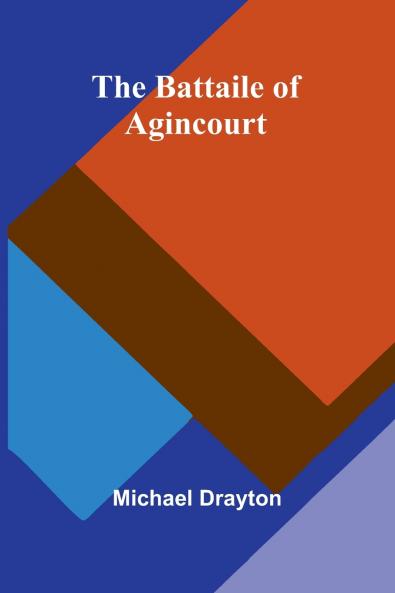 The Battaile of Agincourt