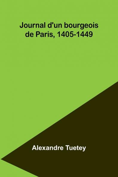 Journal d'un bourgeois de Paris 1405-1449