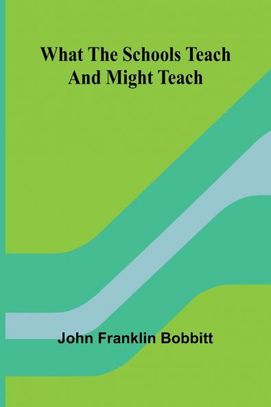 What The Schools Teach And Might Teach