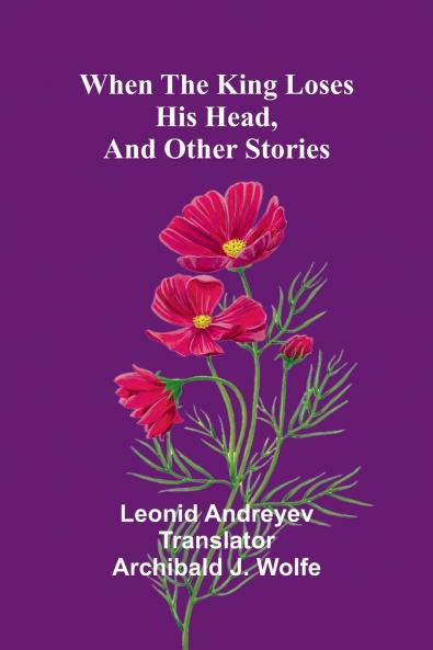 When The King Loses His Head And Other Stories