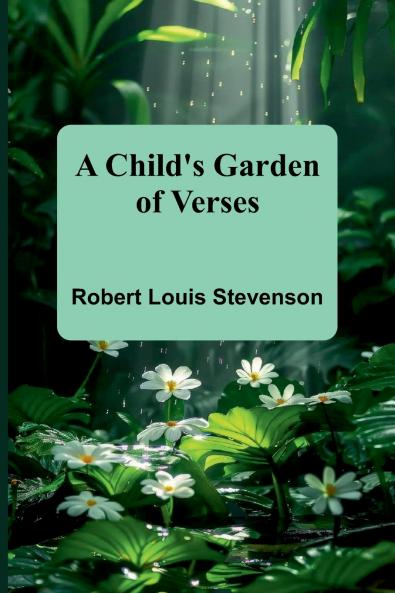 A Child's Garden of Verses