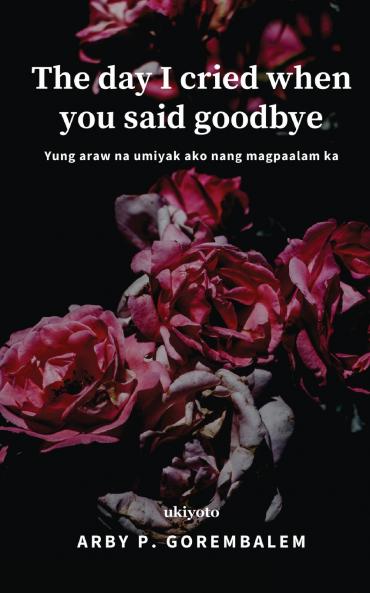The day I cried when you said goodbye