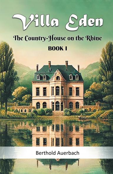 Villa Eden The Country-House on the Rhine Book I