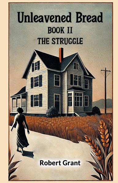 Unleavened Bread Book II The Struggle