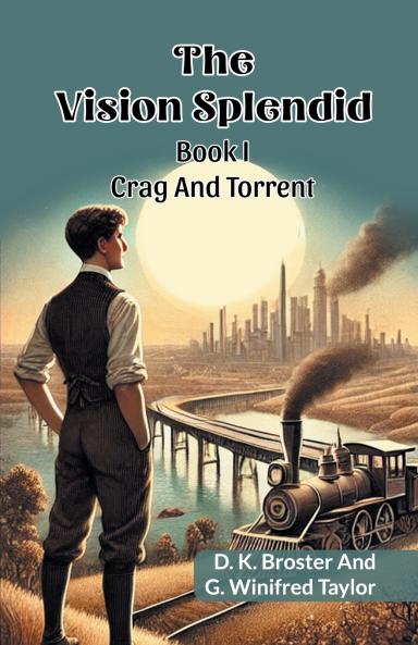 The Vision Splendid Book I Crag And Torrent